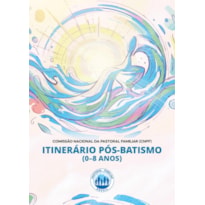 ITINERÁRIO PÓS BATISMO
