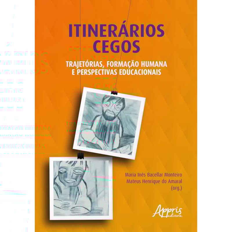ITINERÁRIOS CEGOS: TRAJETÓRIAS, FORMAÇÃO HUMANA E PERSPECTIVAS EDUCACIONAIS
