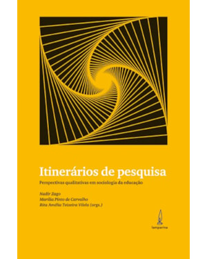 ITINERÁRIOS DE PESQUISA: PERSPECTIVAS QUALITATIVAS EM SOCIOLOGIA DA EDUCAÇÃO