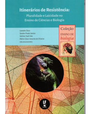 ITINERÁRIOS DE RESISTÊNCIA: PLURALIDADE E LAICIDADE NO ENSINO DE CIÊNCIAS E BIOLOGIA