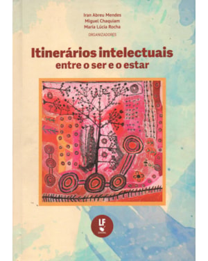 ITINERÁRIOS INTELECTUAIS ENTRE O SER E O ESTAR