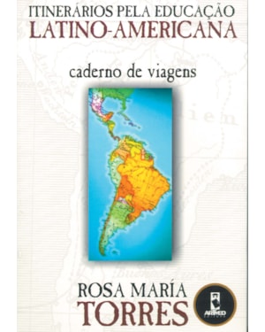 ITINERÁRIOS PELA EDUCAÇÃO LATINO-AMERICANA: CADERNO DE VIAGENS