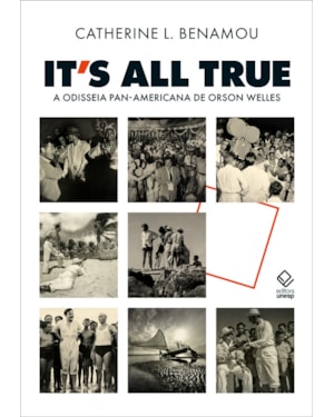 ITS ALL TRUE: A ODISSEIA PAN-AMERICANA DE ORSON WELLES