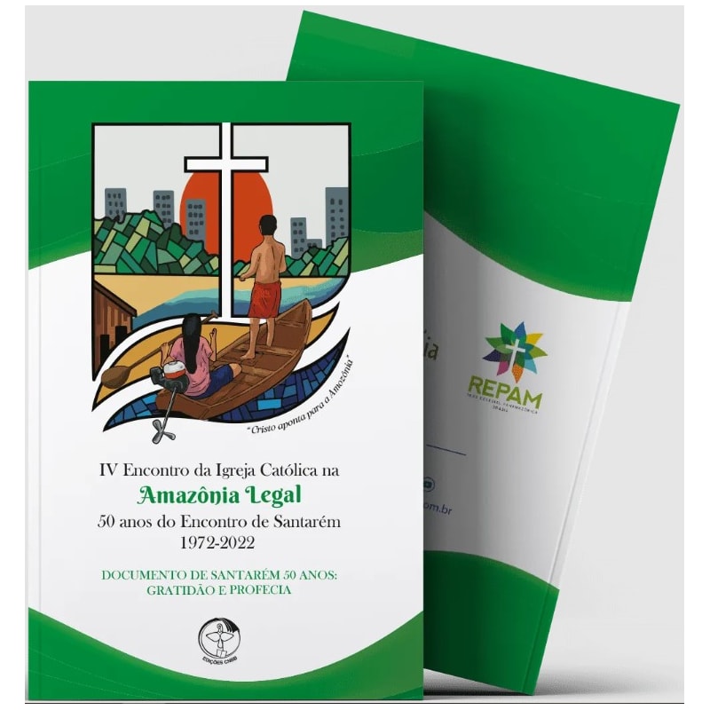 IV ENCONTRO DA IGREJA CATÓLICA NA AMAZÔNIA LEGAL - 50 ANOS DO ENCONTRO DE SANTARÉM 1972 - 2022