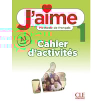 J´AIME 1 (A1) - METHODE DE FRANCAIS - CAHIER D´ACTIVITES
