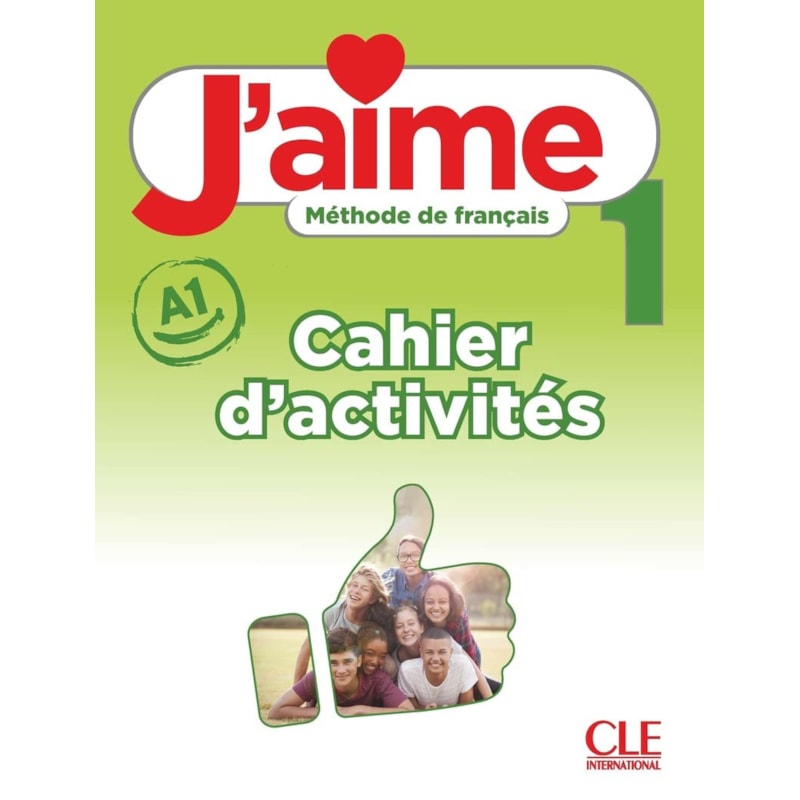 J´AIME 1 (A1) - METHODE DE FRANCAIS - CAHIER D´ACTIVITES
