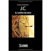J.C. EL SUEÑO DE DIOS