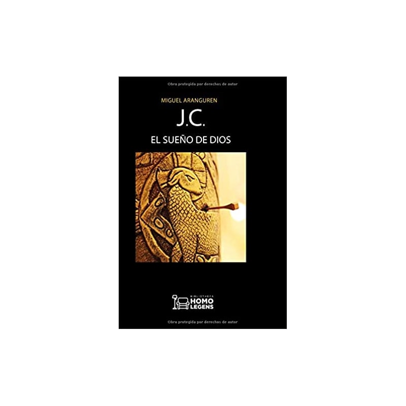 J.C. EL SUEÑO DE DIOS