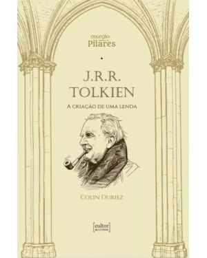 J.R.R. Tolkien: A criação de uma lenda