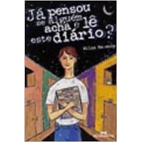 JA PENSOU SE ALGUEM ACHA E LE ESTE DIARIO? - BIBL JUV - SERIE BIBLIOTECA JU
