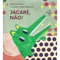 JACARÉ, NÃO!