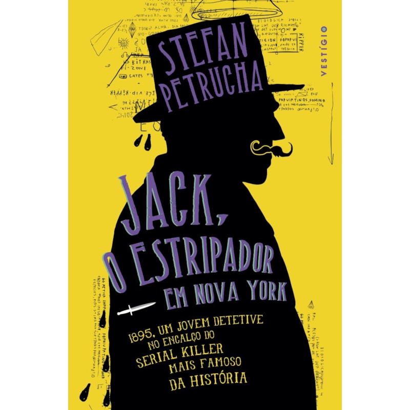 JACK, O ESTRIPADOR EM NOVA YORK: 1895, UM JOVEM DETETIVE NO ENCALÇO DO SERIAL KILLER MAIS FAMOSO DA HISTÓRIA