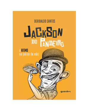 Jackson do Pandeiro - o ritmo na palma da mão