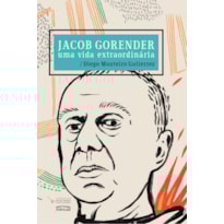 JACOB GORENDER: UMA VIDA EXTRAORDINÁRIA
