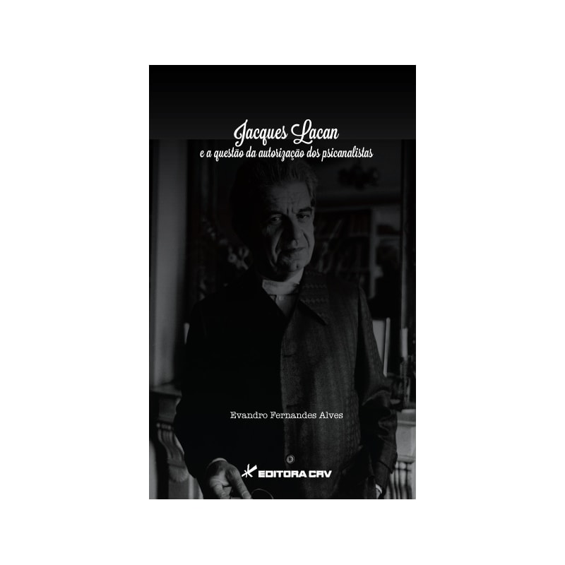 JACQUES LACAN E A QUESTÃO DA AUTORIZAÇÃO DOS PSICANALISTAS