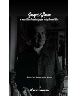 JACQUES LACAN E A QUESTÃO DA AUTORIZAÇÃO DOS PSICANALISTAS