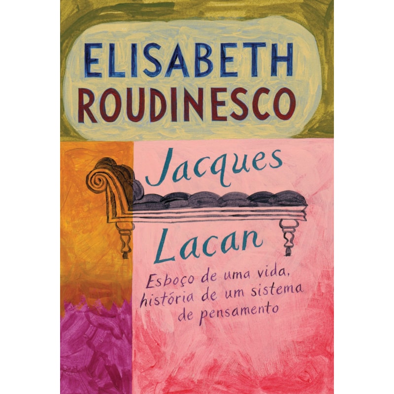 JACQUES LACAN: ESBOÇO DE UMA VIDA, HISTÓRIA DE UM SISTEMA DE PENSAMENTO