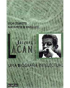 JACQUES LACAN - UMA BIOGRAFIA INTELECTUAL - 2