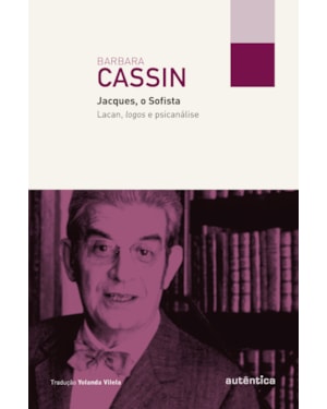 JACQUES, O SOFISTA: LACAN, LOGOS E PSICANÁLISE