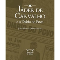 JADER DE CARVALHO E O DIARIO DO POVO - 1