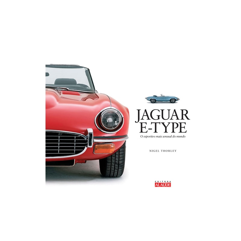 Jaguar e-type: o esportivo mais sensual do mundo