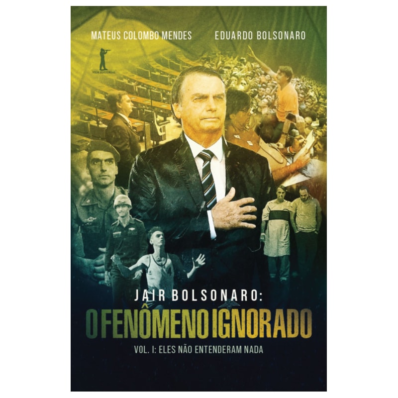 JAIR BOLSONARO: O FENÔMENO IGNORADO, VOL. 1: ELES NÃO ENTENDERAM NADA