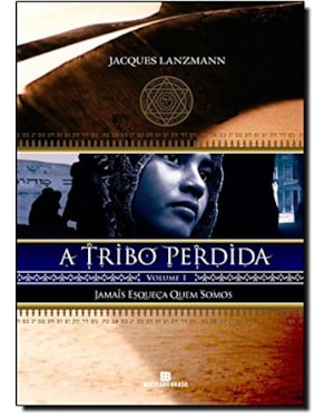 JAMAIS ESQUEÇA QUEM SOMOS (A TRIBO PERDIDA VOL. 1)