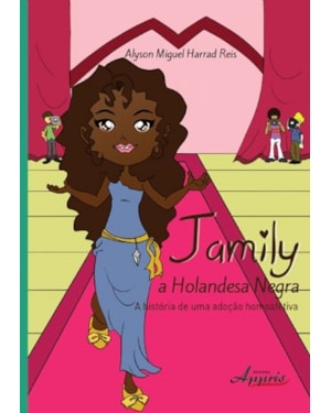 JAMILY, A HOLANDESA NEGRA: A HISTÓRIA DE UMA ADOÇÃO HOMOAFETIVA