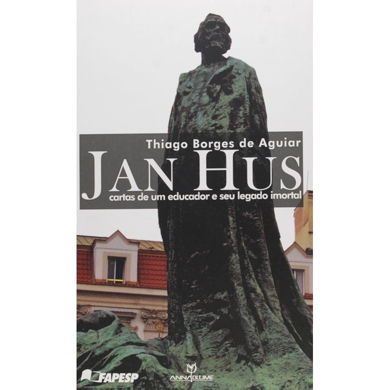 JAN HUS - CARTAS DE UM EDUCADOR E SEU LEGADO IMORTAL - 1ª