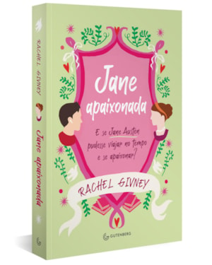 JANE APAIXONADA: E SE JANE AUSTEN PUDESSE VIAJAR NO TEMPO E SE APAIXONAR?