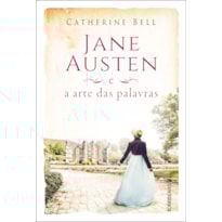 Jane austen e a arte das palavras