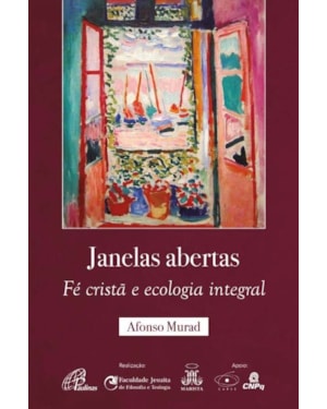 Janelas abertas: fé cristã e ecologia integral