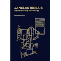 JANELAS IRREAIS: UM DIÁRIO DE RELEITURAS JANELAS IRREAIS: UM DIÁRIO DE RELEITURAS