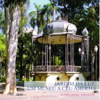 JARDIM DA LUZ: UM MUSEU A CÉU ABERTO - HISTÓRIA E RESTAURO