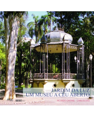 JARDIM DA LUZ: UM MUSEU A CÉU ABERTO - HISTÓRIA E RESTAURO