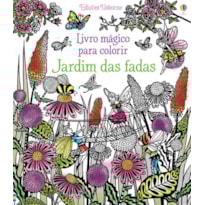 JARDIM DAS FADAS : LIVRO MÁGICO PARA COLORIR