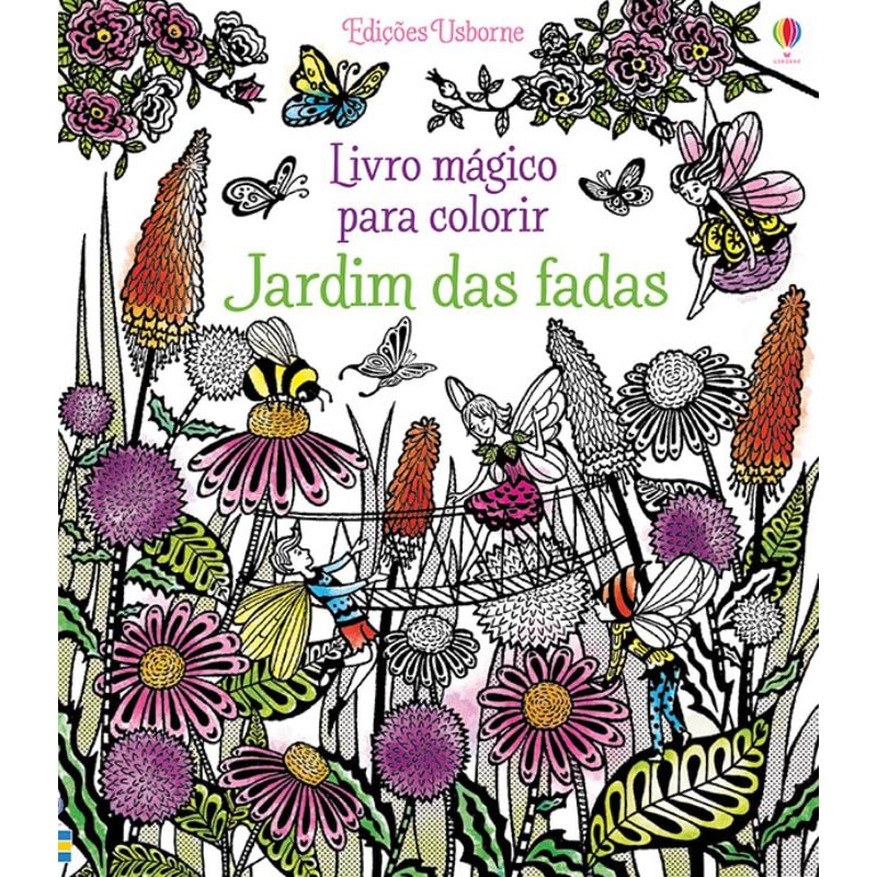 JARDIM DAS FADAS : LIVRO MÁGICO PARA COLORIR
