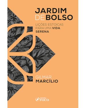 JARDIM DE BOLSO : LIÇÕES PARA UMA VIDA SERENA - 1ª ED - 2021