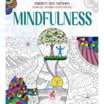 JARDIM DOS SONHOS - MINDFULNESS - LIVRO DE COLORIR ADULTO
