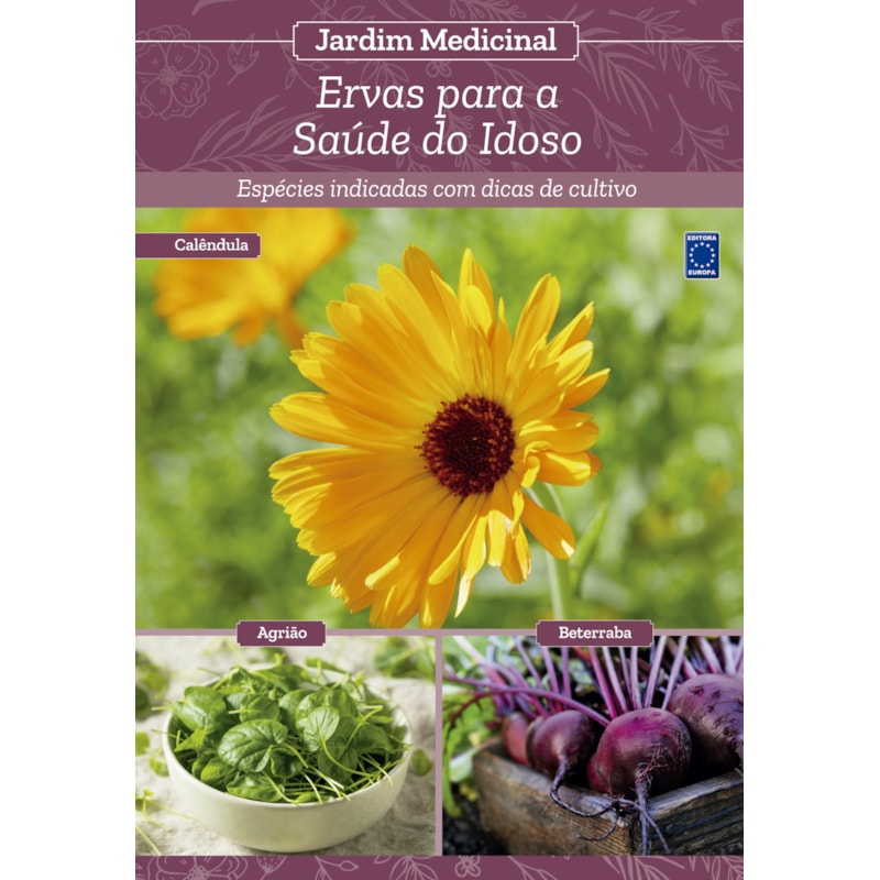 JARDIM MEDICINAL - VOLUME 11: ERVAS PARA A SAÚDE DO IDOSO