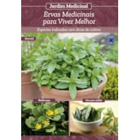 JARDIM MEDICINAL - VOLUME 12: ERVAS MEDICINAIS PARA VIVER MELHOR