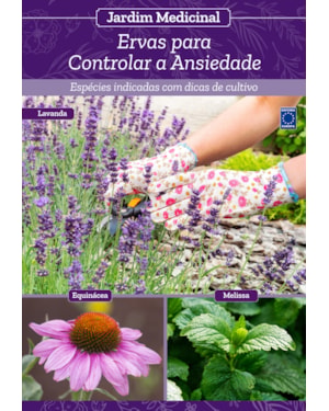 JARDIM MEDICINAL - VOLUME 2: ERVAS PARA CONTROLAR A ANSIEDADE
