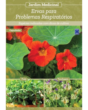 JARDIM MEDICINAL - VOLUME 3: ERVAS PARA PROBLEMAS RESPIRATÓRIOS