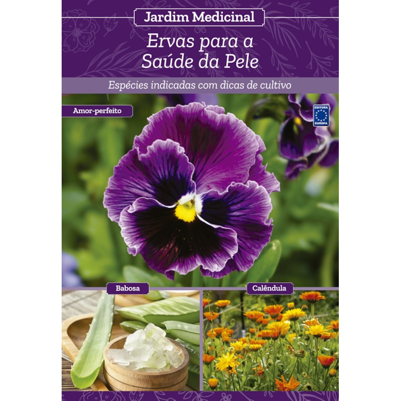 JARDIM MEDICINAL - VOLUME 6: ERVAS PARA SAÚDE DA PELE