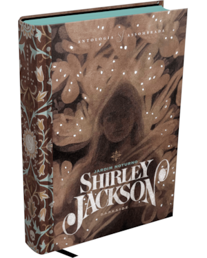JARDIM NOTURNO - SHIRLEY JACKSON EM UMA ANTOLOGIA ASSOMBRADA