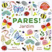 JARDIM: PARES!