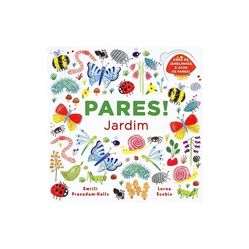JARDIM: PARES!