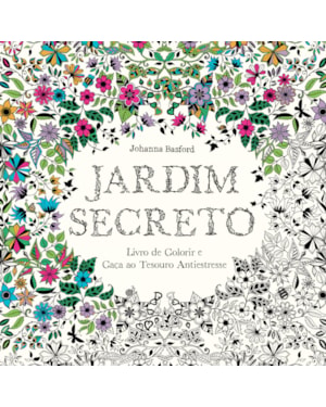 JARDIM SECRETO: LIVRO DE COLORIR E CAÇA AO TESOURO ANTIESTRESSE