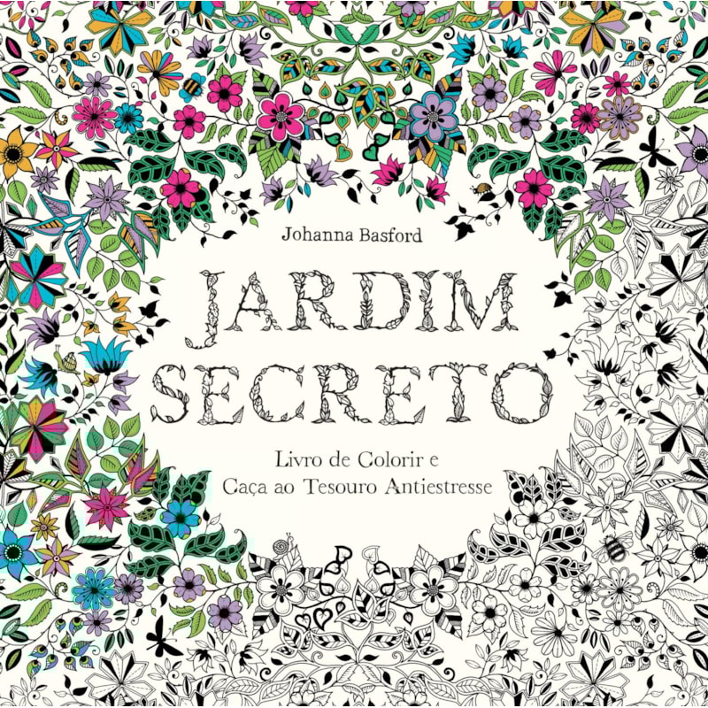 JARDIM SECRETO: LIVRO DE COLORIR E CAÇA AO TESOURO ANTIESTRESSE