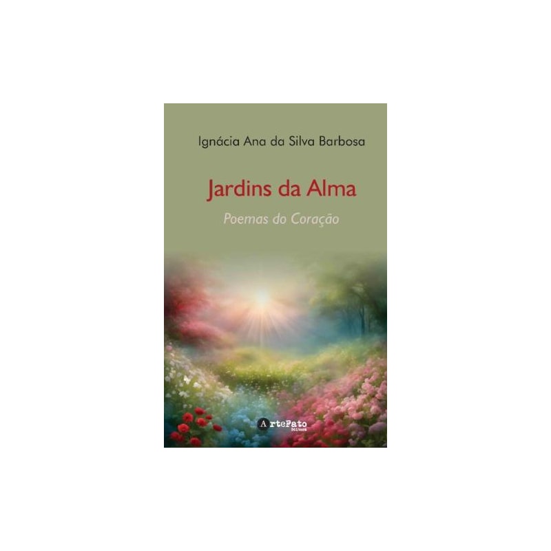 Jardins da alma: poemas do coração